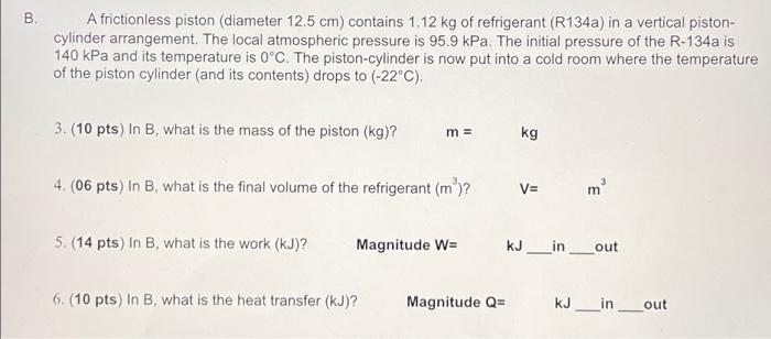B A Frictionless Piston Diameter 12 5 Cm Contains 1 12 Kg Of Refrigerant R134a In A Vertical Piston Cylinder Arran 1
