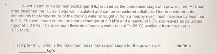C A Wet Steam To Water Heat Exchanger He Is Used As The Condenser Stage Of A Power Plant A Drexel Grad Designed The 1