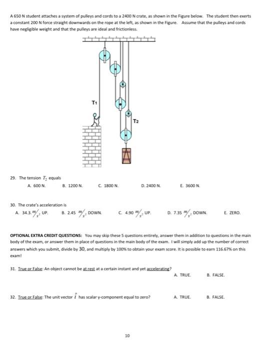 A 650 N Student Attaches A System Of Pulleys And Cords To A 2400 N Crate As Shown In The Figure Below The Student Then 1