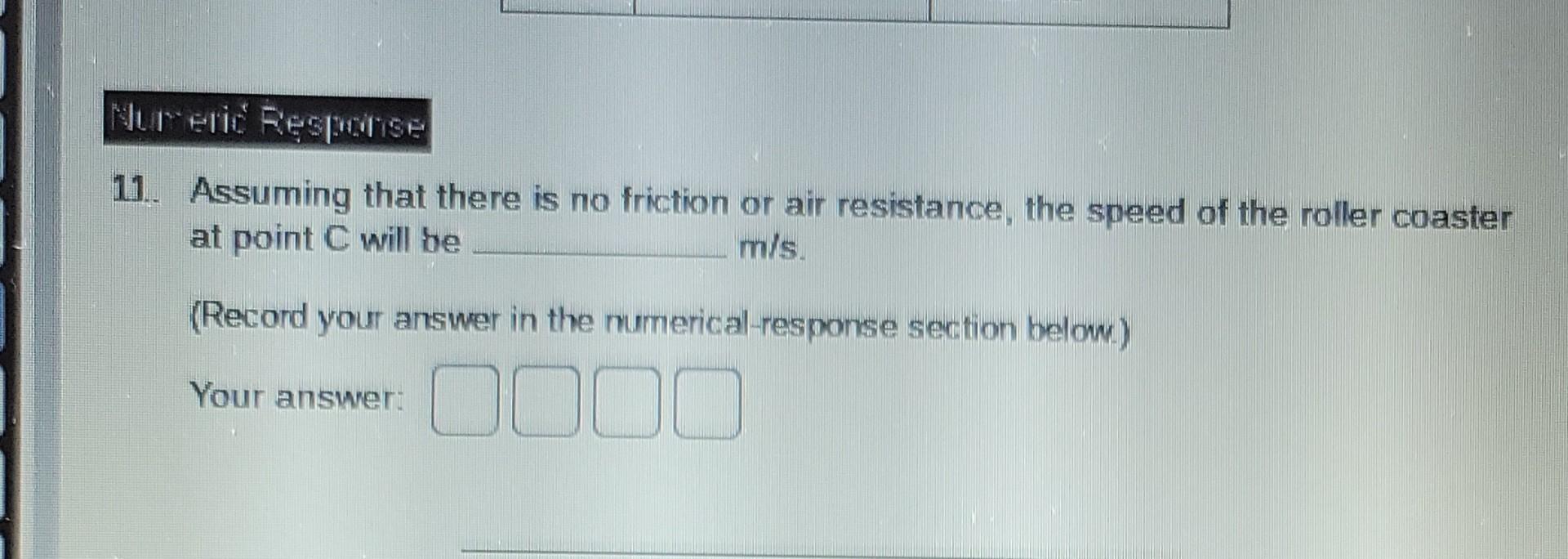 Use The Following Information To Answer The Next Three Questions A Roller Coaster With Mass 1 77x103 Kg Follows The Sect 2