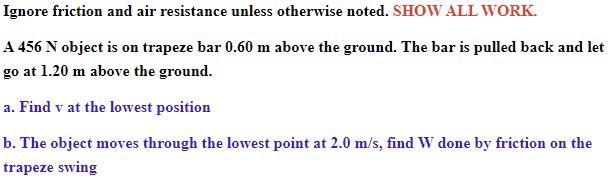 Ignore Friction And Air Resistance Unless Otherwise Noted Show All Work A 456 N Object Is On Trapeze Bar 0 60 M Above 1