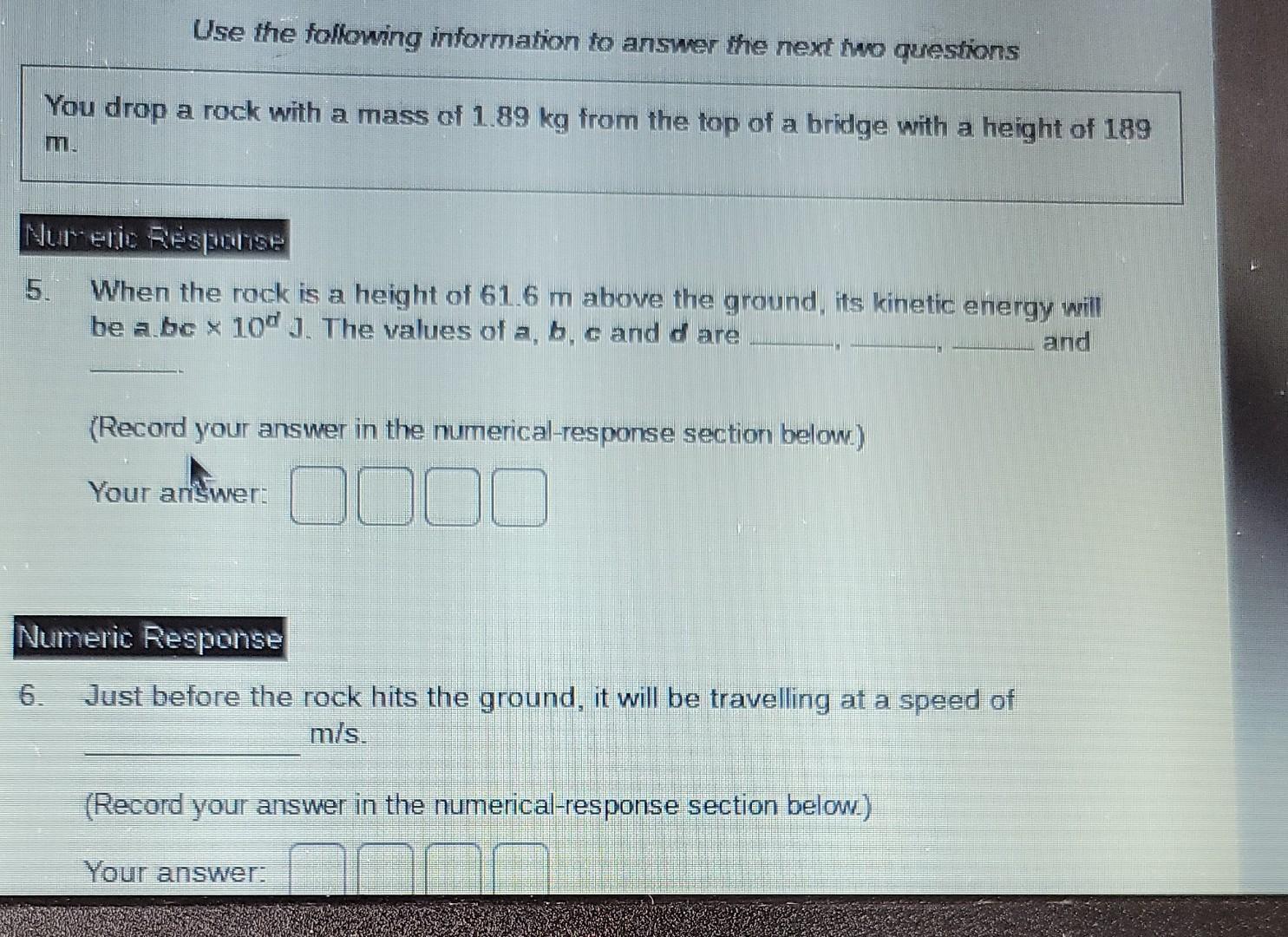 Use The Following Information To Answer The Next Two Questions You Drop A Rock With A Mass Of 1 89 Kg From The Top Of A 1