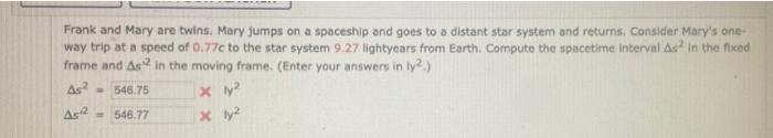 Frank And Mary Are Twins Mary Jumps On A Spaceship And Goes To A Distant Star System And Returns Consider Mary S One 1