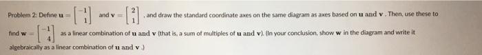 Problem 2 Define U And V Il And Draw The Standard Coordinate Axes On The Same Diagram As Axes Based On U And V 1