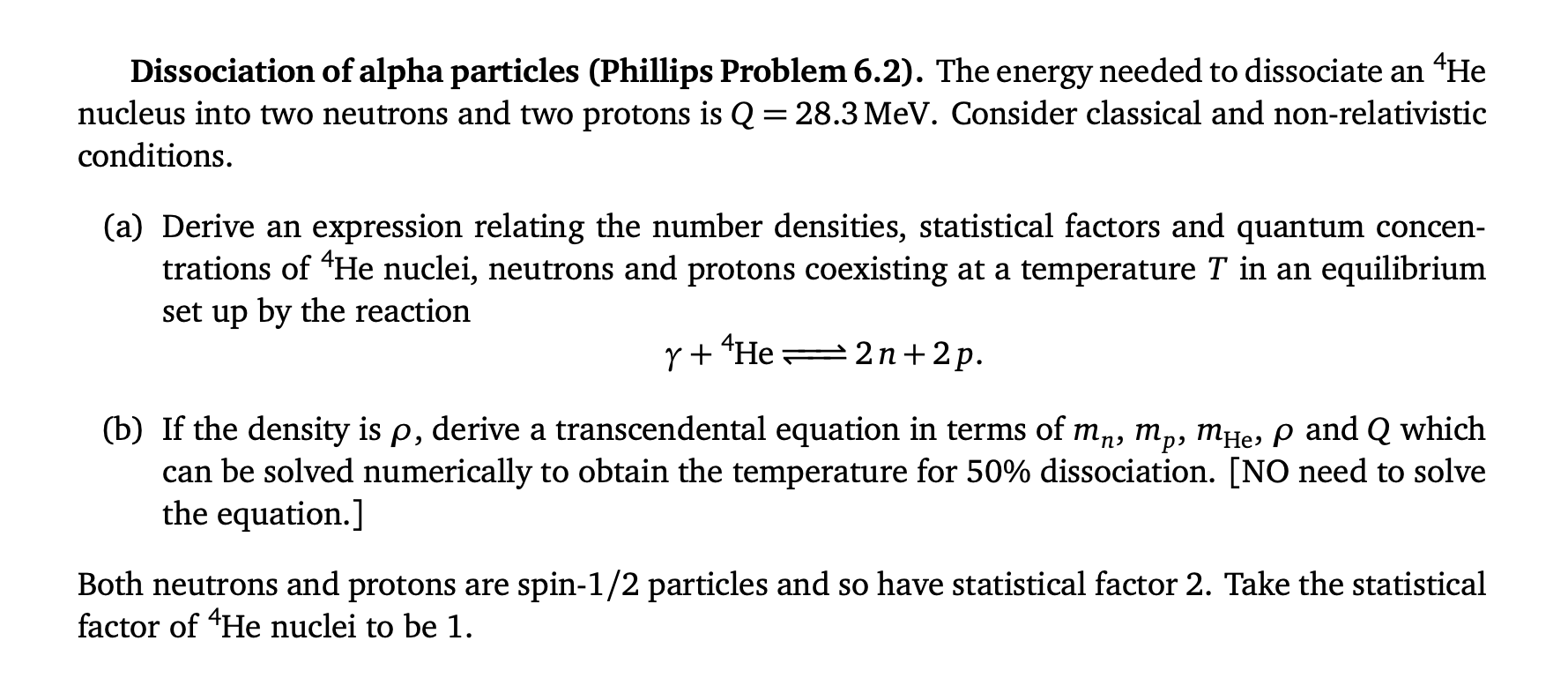 Dissociation Of Alpha Particles Phillips Problem 6 2 The Energy Needed To Dissociate An He Nucleus Into Two Neutrons 1