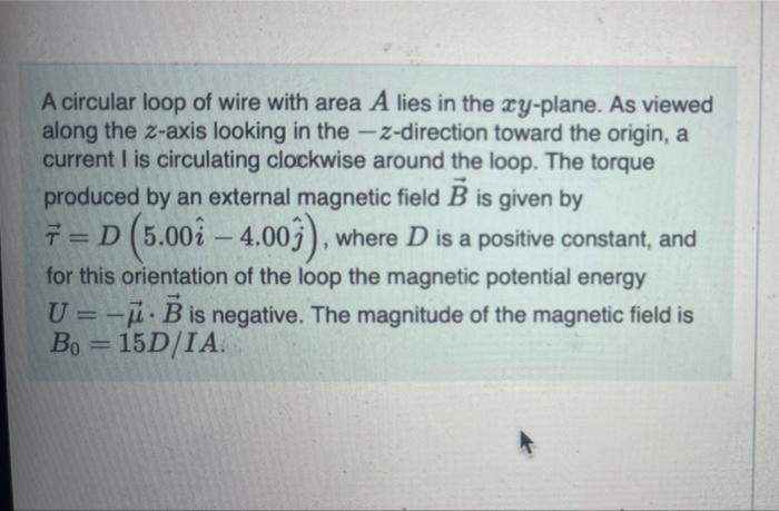 A Circular Loop Of Wire With Area A Lies In The Xy Plane As Viewed Along The Z Axis Looking In The Z Direction Toward 1