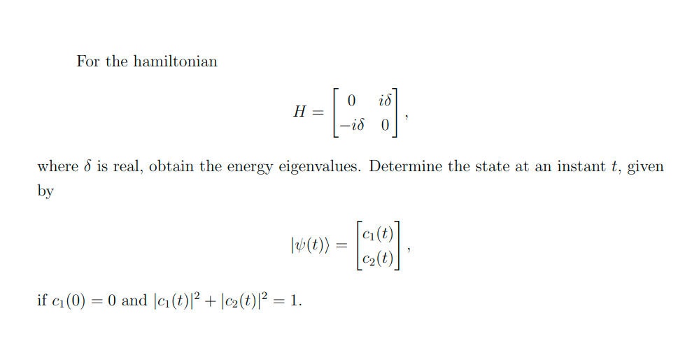 For The Hamiltonian H Where 8 Is Real Obtain The Energy Eigenvalues Determine The State At An Instant T Given By V 1