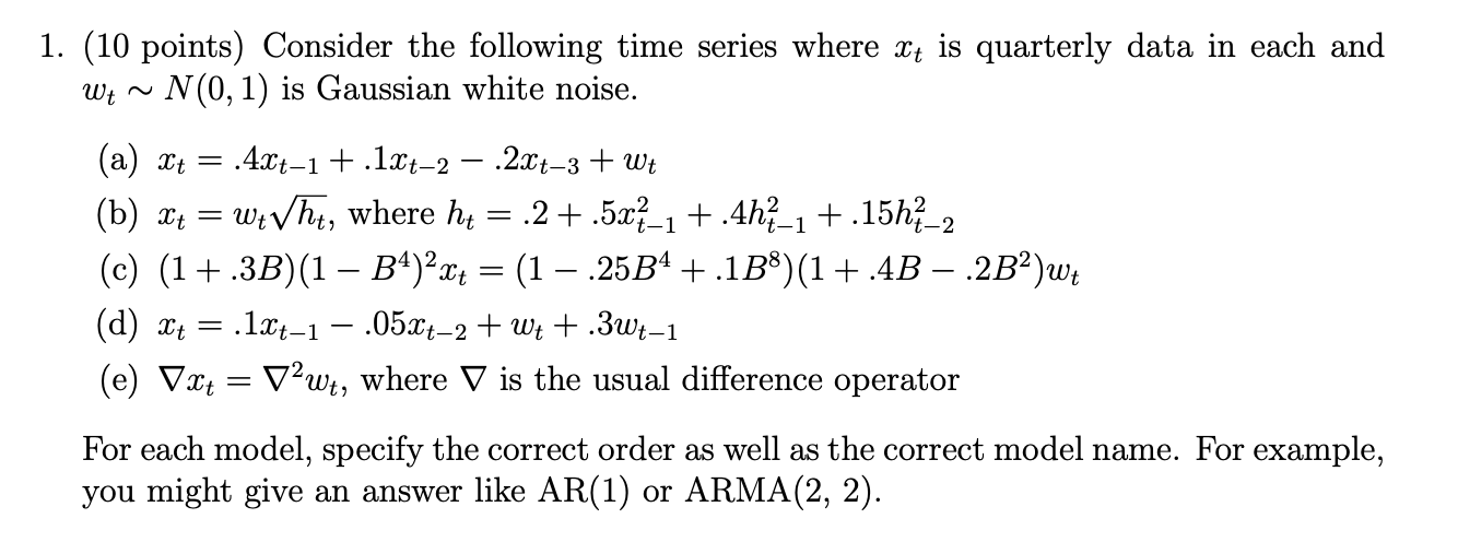 1 10 Points Consider The Following Time Series Where It Is Quarterly Data In Each And N 0 1 Is Gaussian White Noise 1