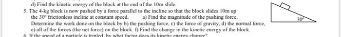 D Find The Kinetic Energy Of The Block At The End Of The 10m Slide 5 The 4 Kg Block Is Now Pushed By A Force Parallel 1