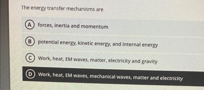 The Energy Transfer Mechanisms Are A Forces Inertia And Momentum B Potential Energy Kinetic Energy And Internal Ener 1