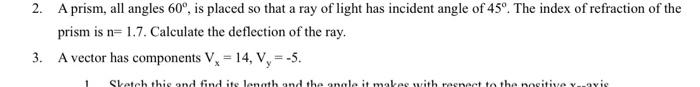2 A Prism All Angles 60 Is Placed So That A Ray Of Light Has Incident Angle Of 45o The Index Of Refraction Of The P 1