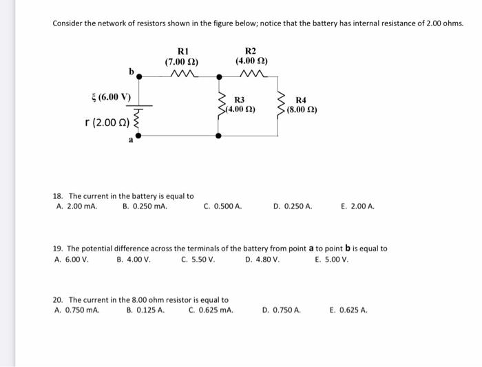 Consider The Network Of Resistors Shown In The Figure Below Notice That The Battery Has Internal Resistance Of 2 00 Ohm 1