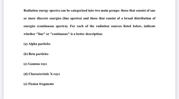 Radiation Energy Spectra Can Be Categorized Into Two Main Groups Those That Consist Of One Or More Discrete Energies L 1