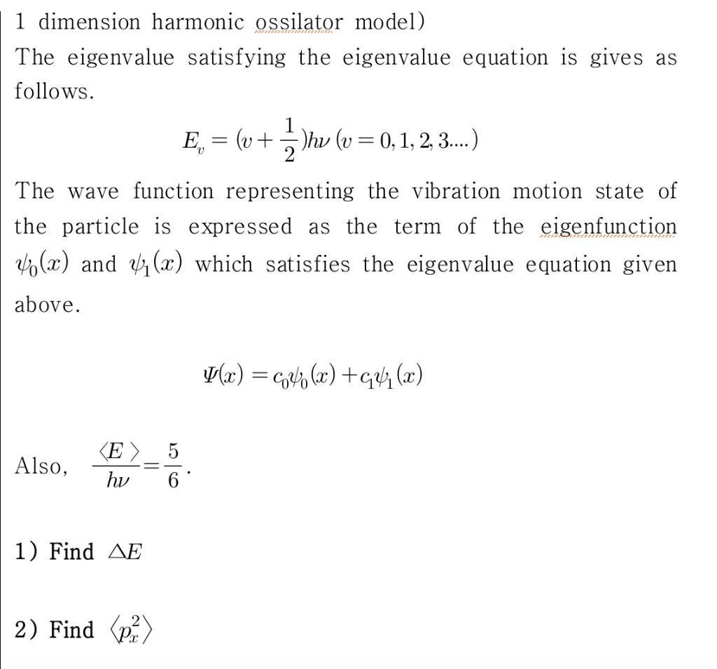 1 Dimension Harmonic Ossilator Model The Eigenvalue Satisfying The Eigenvalue Equation Is Gives As Follows E V Hv 1