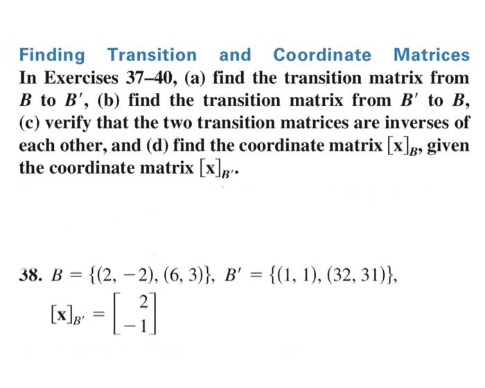Finding Transition And Coordinate Matrices In Exercises 37 40 A Find The Transition Matrix From B To B B Find The 1