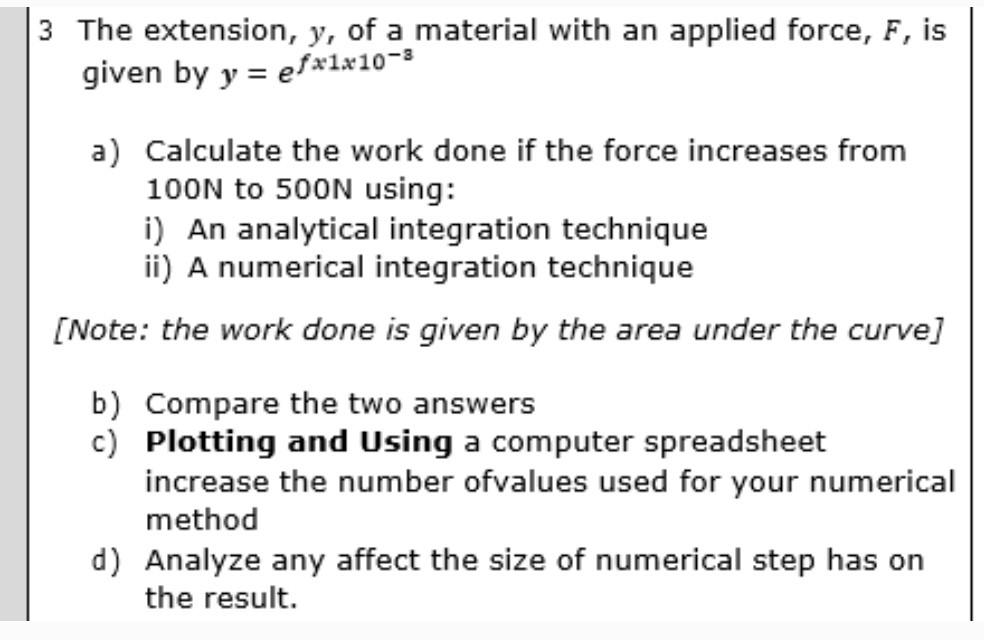 3 The Extension Y Of A Material With An Applied Force F Is Given By Y Ef 1x10 3 A Calculate The Work Done If The 1