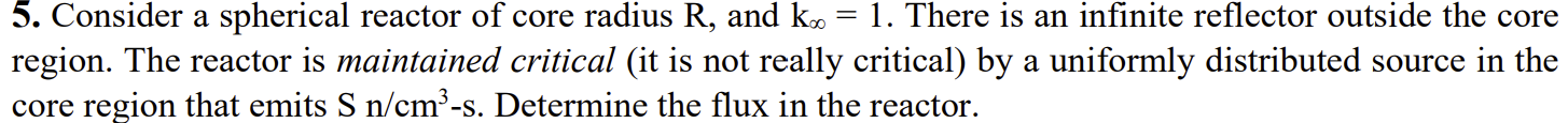 5 Consider A Spherical Reactor Of Core Radius R And Koo 1 There Is An Infinite Reflector Outside The Core Region 1