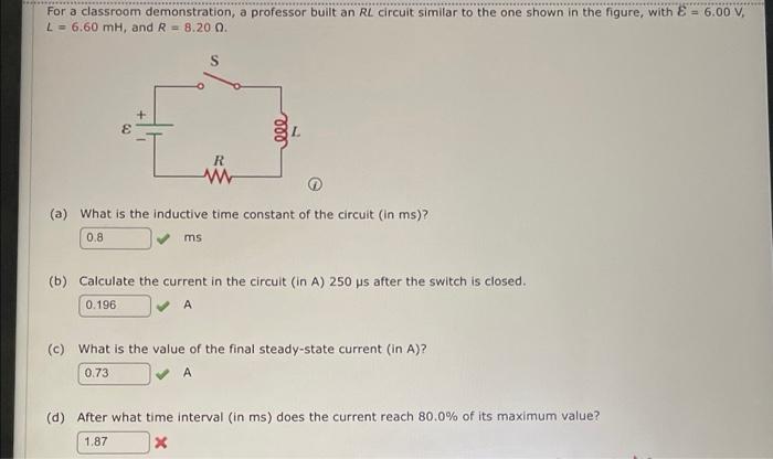 For A Classroom Demonstration A Professor Built An Rl Circuit Similar To The One Shown In The Figure With E 6 00 V 1