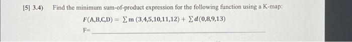 Find The Minimum Sum Of Product Expression For The Following Function Using A K Map F A B C D E M 3 4 5 10 11 12 1