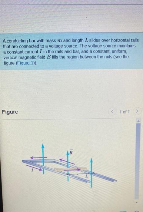A Conducting Bar With Mass M And Length L Slides Over Horizontal Rails That Are Connected To A Voltage Source The Volta 1