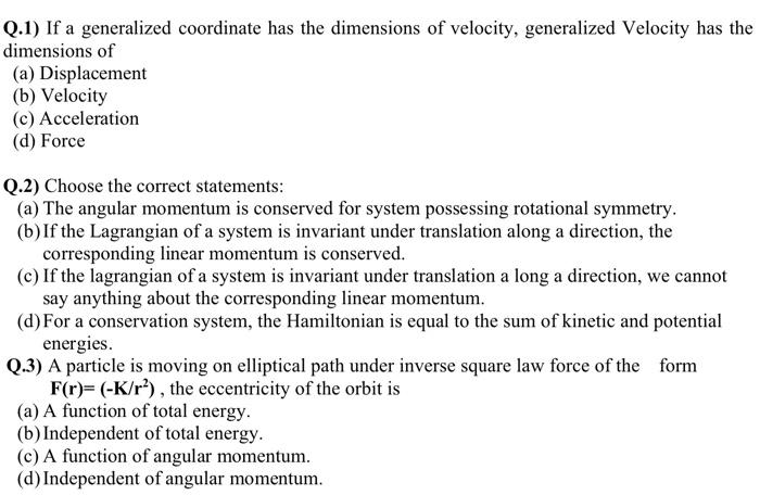 Q 1 If A Generalized Coordinate Has The Dimensions Of Velocity Generalized Velocity Has The Dimensions Of A Displace 1