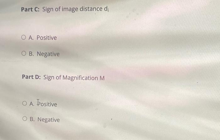 Hot F Do F Di Part A Sign Of Focal Length F O A Positive O B Negative Part B Sign Of Object Distance Do O A Posit 2