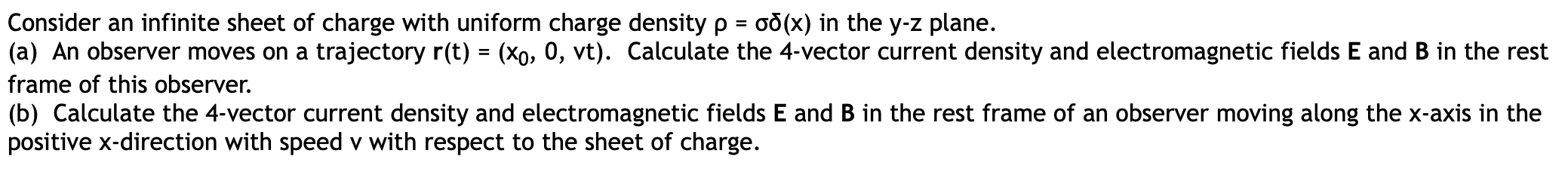 Consider An Infinite Sheet Of Charge With Uniform Charge Density P 00 X In The Y Z Plane A An Observer Moves On 1