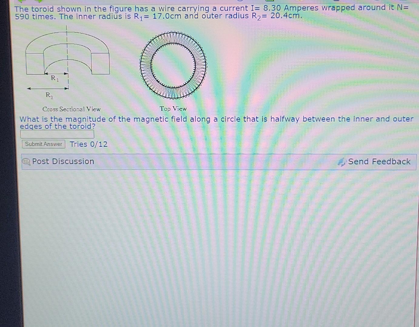 The Toroid Shown In The Figure Has A Wire Carrying A Current I 8 30 Amperes Wrapped Around It N 590 Times The Inner R 1