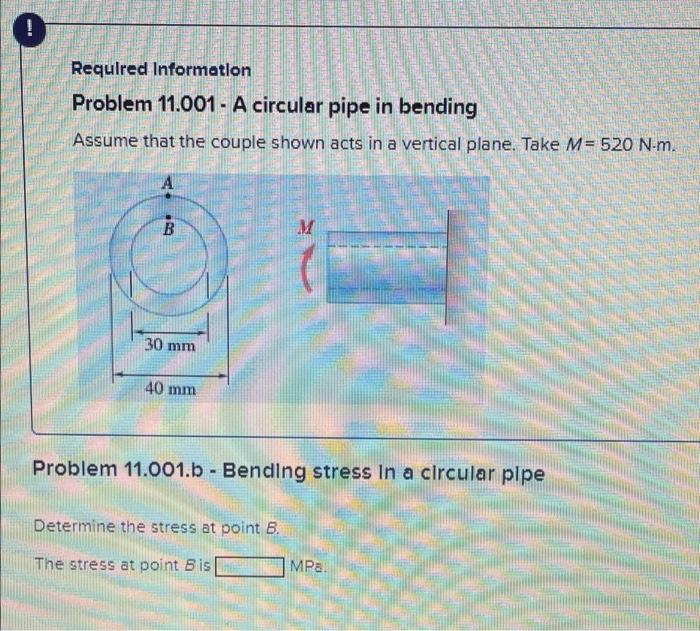 Required Information Problem 11 001 A Circular Pipe In Bending Assume That The Couple Shown Acts In A Vertical Plane 2