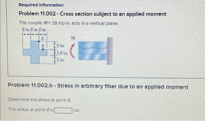 Required Information Problem 11 002 Cross Section Subject To An Applied Moment The Couple M 28 Kip In Acts In A Vert 2
