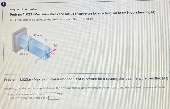 Required Information Problem 11 023 Maximum Stress And Radius Of Curvature For A Rectangular Beam In Pure Bending A 1