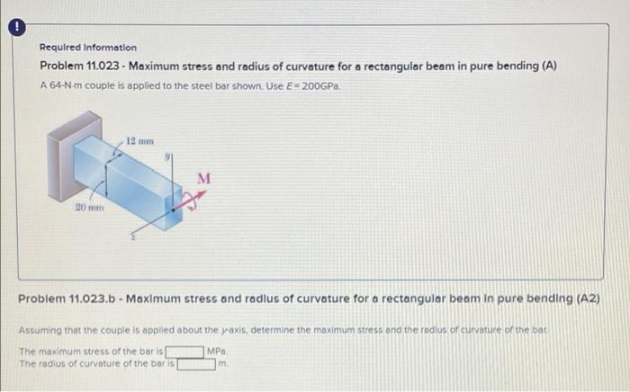 Required Information Problem 11 023 Maximum Stress And Radius Of Curvature For A Rectangular Beam In Pure Bending A 2