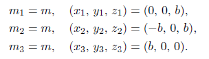 A Three Particle System Consists Of Masses Mi With Coordinates Xi Yi Zi As Follows Determine A The Matrix Of The 1