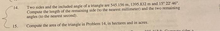 14 Two Sides And The Included Angle Of A Triangle Are 545 156 M 1395 832 M And 15 22 46 Compute The Length Of The 1