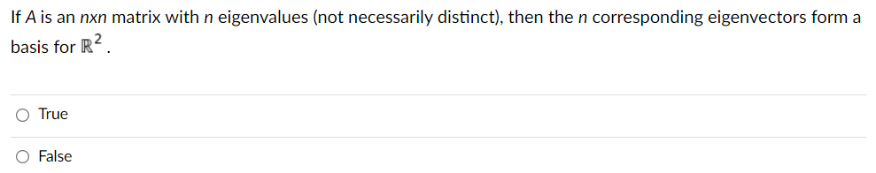If A Is An Nxn Matrix With N Eigenvalues Not Necessarily Distinct Then The N Corresponding Eigenvectors Form A Basis 1