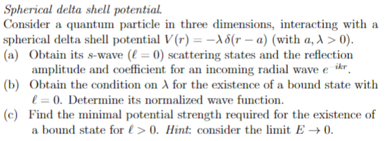 Spherical Delta Shell Potential Consider A Quantum Particle In Three Dimensions Interacting With A Spherical Delta She 1