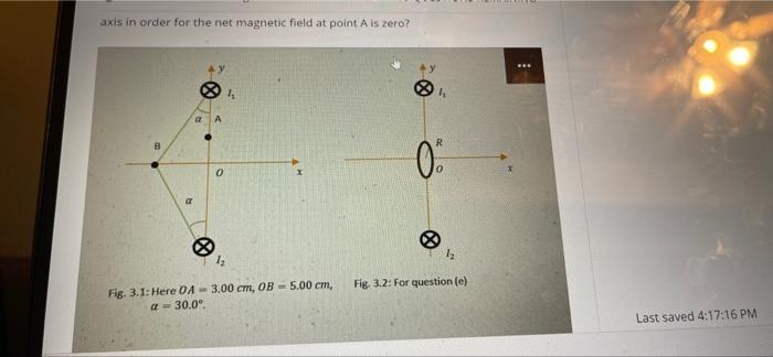 Consider Two Infinitively Long Straight Current Carrying Wires Shown In Fig 3 1 One Wire Carries A Current Of Ly 2 2