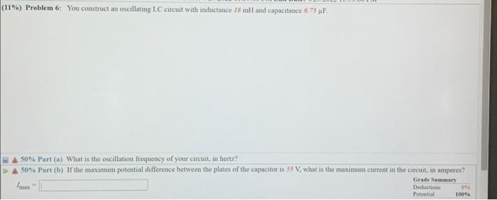 11 Problem 6 You Construct An Oscillating Lc Circuit With Inductance 18 Ml And Capacitance As A 50 Part N What Is 1