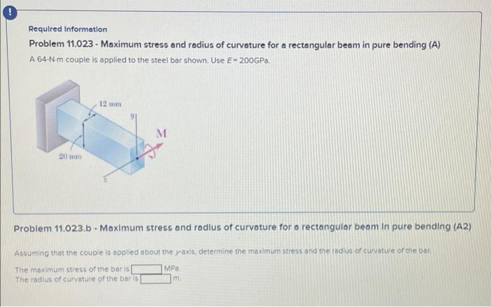 Required Information Problem 11 023 Maximum Stress And Radius Of Curvature For A Rectangular Beam In Pure Bending A 1