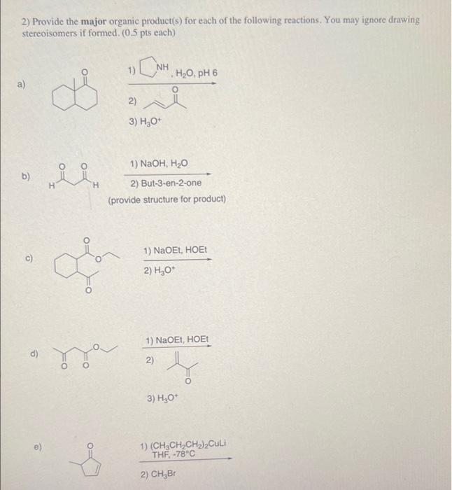 2 Provide The Major Organic Product S For Each Of The Following Reactions You May Ignore Drawing Stereoisomers If For 1