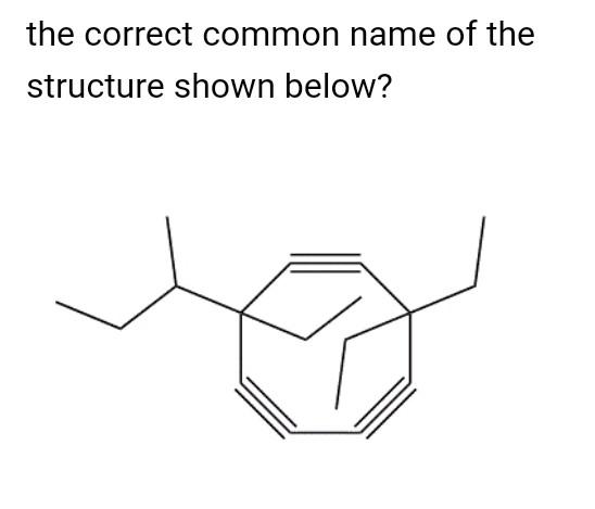 The Correct Common Name Of The Structure Shown Below 1