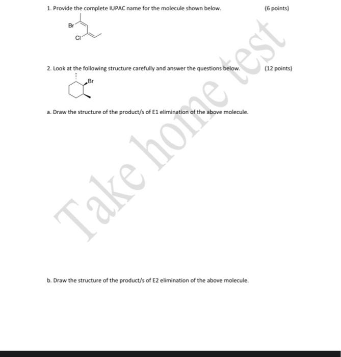 1 Provide The Complete Iupac Name For The Molecule Shown Below 6 Points Br 2 Look At The Following Structure Carefu 1