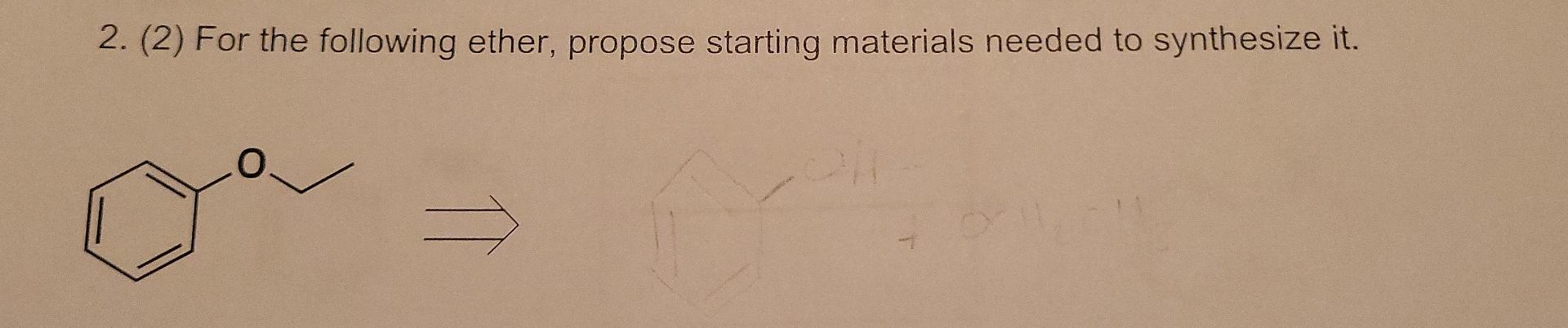 2 2 For The Following Ether Propose Starting Materials Needed To Synthesize It 1
