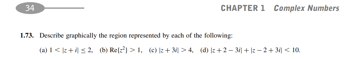 34 Chapter 1 Complex Numbers 1 73 Describe Graphically The Region Represented By Each Of The Following A 1 Z I 1