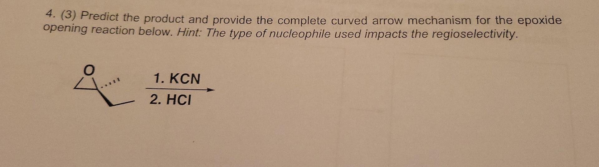 4 3 Predict The Product And Provide The Complete Curved Arrow Mechanism For The Epoxide Opening Reaction Below Hint 1