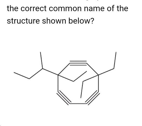 The Correct Common Name Of The Structure Shown Below 1