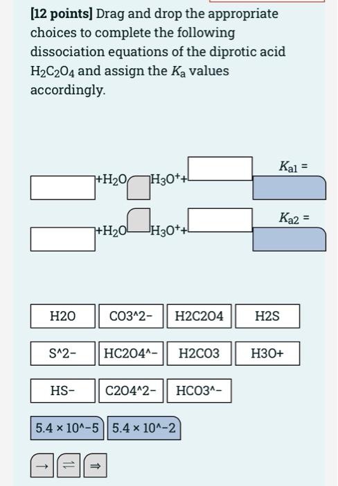 12 Points Drag And Drop The Appropriate Choices To Complete The Following Dissociation Equations Of The Diprotic Acid 1