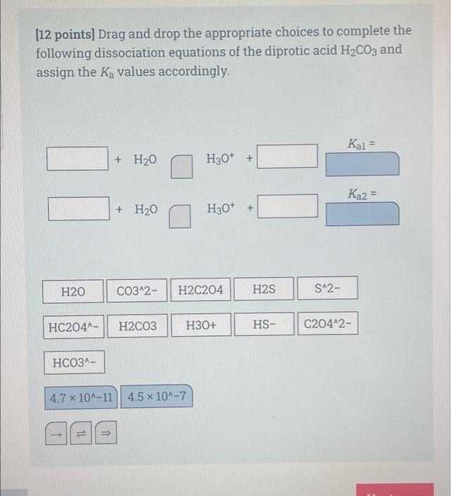 12 Points Drag And Drop The Appropriate Choices To Complete The Following Dissociation Equations Of The Diprotic Acid 1