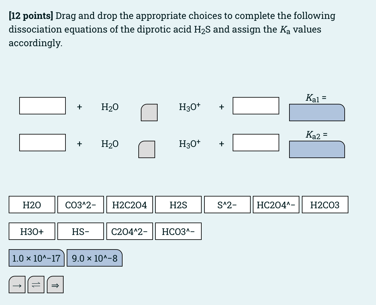 12 Points Drag And Drop The Appropriate Choices To Complete The Following Dissociation Equations Of The Diprotic Acid 1