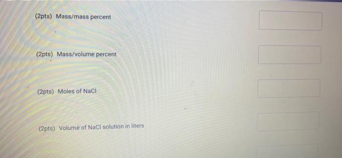 Complete The Following Entries To Determine The Concentration Of The Nacl Solution Be Sure To Report Answers To The Cor 2